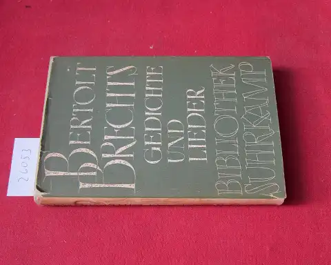 Brecht, Bertolt und Peter (Mitwirkender) Suhrkamp: Bertolt Brechts Gedichte und Lieder. Ausw. Peter Suhrkamp / Bibliothek Suhrkamp Bd. 33. 