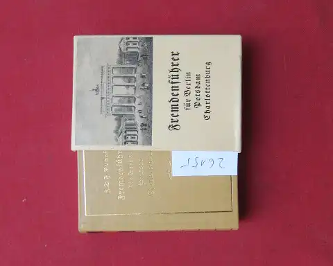 Rumpf, Johann Daniel Friedrich: Der Fremdenführer oder wie kann der Fremde in der kürzesten Zeit, alle Merkwürdigkeiten in Berlin, Potsdam, Charlottenburg und deren Umgebungen, sehen.. 