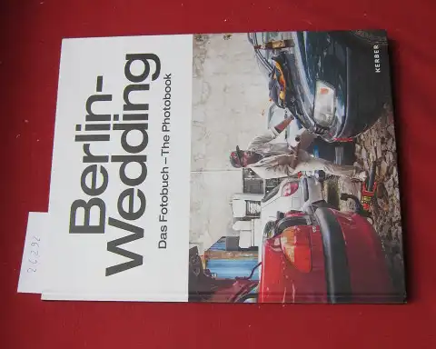 Boek, Julia, Enno Kaufhold Heinrich Völkel a. o: Berlin-Wedding : das Foto-Buch - the Photo-book. 