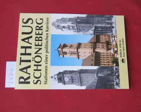 Welz, Wilfried: Rathaus Schöneberg : Stationen einer politischen Karriere. [Hrsg. vom Bezirksamt Schöneberg von Berlin]. 