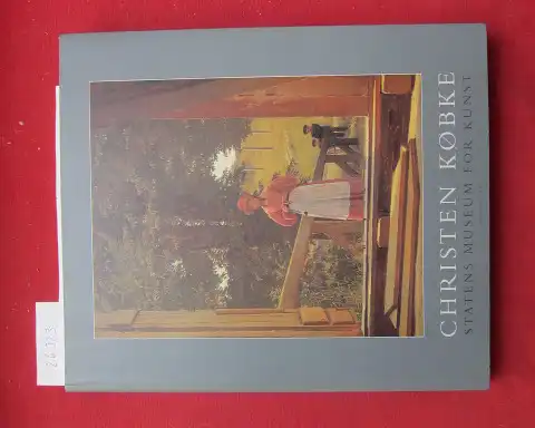 Kobke, Christen Schjellerup (Illustrator), Hans Edvard Norregard-Nielsen und Kasper Monrad: Christen Koebke : 1810 - 1848 ; [Statens Museum for Kunst, 10. Februar - 5. Mai 1996]. 