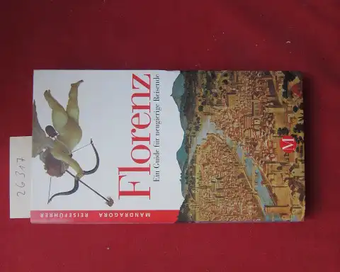 Anichini, Alberto, Sandra Rosi und Paolo de Simonis: Florenz : [ein Guide für neugierige Reisende]. 
