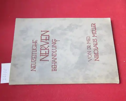 Müller, Nikolaus: Neuzeitliche Nerven-Behandlung. 