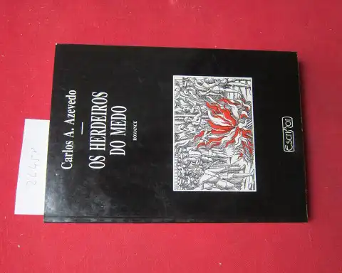 Azevedo, Carlos A: Os Herdeiros do Medo. Romance.