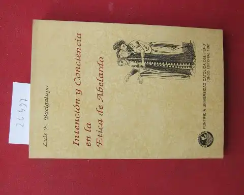 Bacigalupo, Luis E: Intencion y Conciencia en la Etica de Abelardo. 