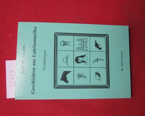 Lecalm, Peter M: Geschichten aus Lateinamerika : Erzählungen. Edition Fischer. 
