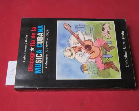 Ayala, Christobal Diaz: Cuba Canta y Baila. Discografia de la musica Cubana. Vol. 1. 1898 a 1925. 