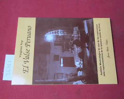Yep, Virginia: El valse Peruano. Analisis musicologico de una de las expresiones mas representativas de la musica criolla del Peru. 