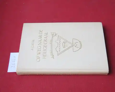 Gadal, A: Op Weg naar de Heilige Graal. De oude Kathaarse Mysterien. 