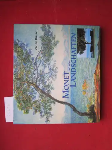 Russell, Vivian und Claude Monet: Monet und seine Landschaften. Aus dem Engl. von Christian Kennerknecht. 