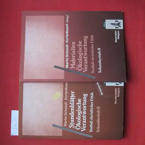Schmidt-Kortenbusch, Martin: Stundenblätter Ökologische Verantwortung : Testfall christlicher Ethik ; Sekundarstufe II. [2 Hefte] Stundenblätter + Materialien Religion. 