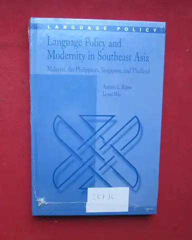 Rappa, Antonio L. and Lionel Wee: Language policy and modernity in Southeast Asia. Malaysia, the Philippines, Singapore, and Thailand. 