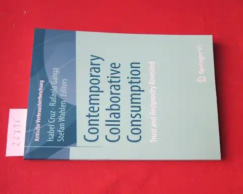 Cruz, Isabel Silva, Rafaela Ganga and Stefan Wahlen: Contemporary collaborative consumption : trust and reciprocity revisited. Kritische Verbraucherforschung. 