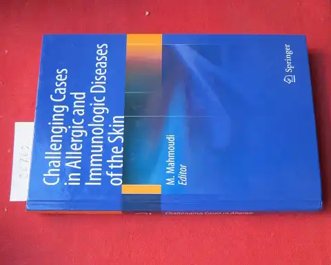 Mahmoudi, Massoud (Hrsg.): Challenging Cases in Allergic and Immunologic Diseases of the Skin. 