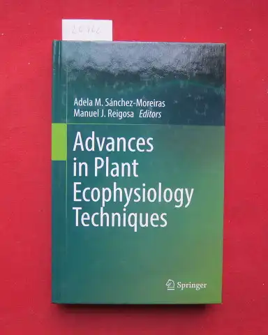 Sánchez-Moreiras, Adela M. and Manuel J. Reigosa: Advances in Plant Ecophysiology Techniques. 