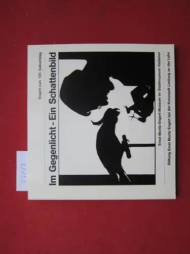 Hamm, Franz Josef (Mitwirkender) und Ernst Moritz (Illustrator) Engert: Im Gegenlicht - ein Schattenbild : Engert zum 100. Geburtstag ; [Hrsg.: Magistrat der Stadt Hadamar ; Magistrat der Kreisstadt Limburg a.d. Lahn. ]. 