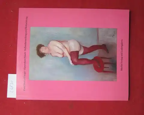 Mühlenhaupt, Kurt und Hannelore Frisch: Selbstdarstellung und Betrachtung. 