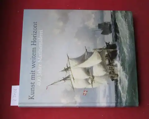 Nikolov, Russalka, Peter Tamm Juha Numinen u. a: Kunst mit weitem Horizont : 400 Jahre Marinemalerei. 