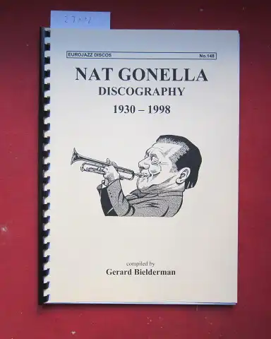 Bielderman, Gerald: Nat Gonella. Discography. 1930 - 1998. Eurojazz Discos no. 148. 