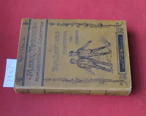 Twain, Mark und H[ans] Schrödter: Tom Sawyers Abenteuer und Streiche. Ausgewählte humoristische Schriften; Bd. 1. 