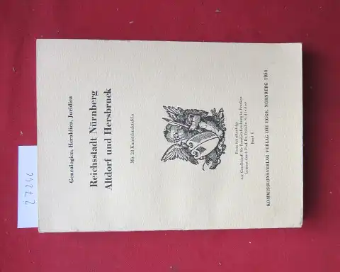 Solleder, Fridolin: Reichsstadt Nürnberg, Altdorf und Hersbruck. Genealogica, Heraldica, Juridica. Band 6. 