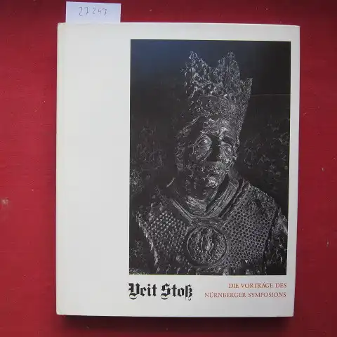 Kahsnitz, Rainer (Hrsg.), Wolfgang von Stromer Franz Machilek u. a: Veit Stoss : Die Vorträge d. Nürnberger Symposions. Hrsg. vom German. Nationalmuseum Nürnberg u. vom Zentralinst. für Kunstgeschichte München. Schriftl. Rainer Kahsnitz. 