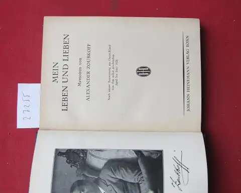 Zoubkoff, Alexander: Mein Leben und Lieben : Memoiren ; Nach s. Ausweisung aus Deutschland von ihm selbst geschrieben April bis Juni 1928. 