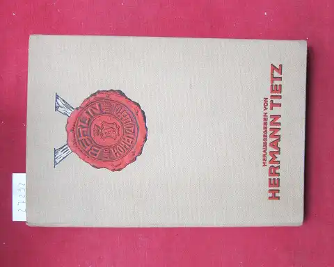 Rapsilber, Maximilian und Hermann Tietz (Hrsg.): Berlin und die Hohenzollern. Ein Gedenkbuch zum Hohenzollern-Jubiläum. Hrsg. zur Eröffn. d. Erweiterungsbaues Leipzigerstr.. 