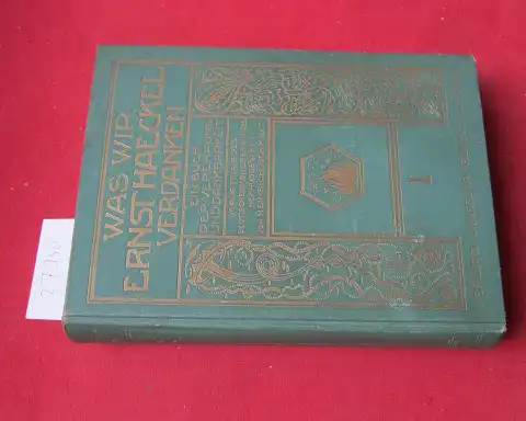 Schmidt, Heinrich (Hrsg.), Wilhelm Ostwald Wilhelm Breitenbach u. a: Was wir Ernst Haeckel verdanken; Bd. 1 [von 2] [Festschrift zum 80. Geb. i.A. des Deutschen Monistenbundes]. 