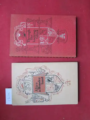 Carroll, Lewis: 1) Alice`s adventures in wonderland / 2) Through the looking-glass and what Alice found there. [Lewis Carroll, d.i. Charles Lutwidge Dodgson]. 