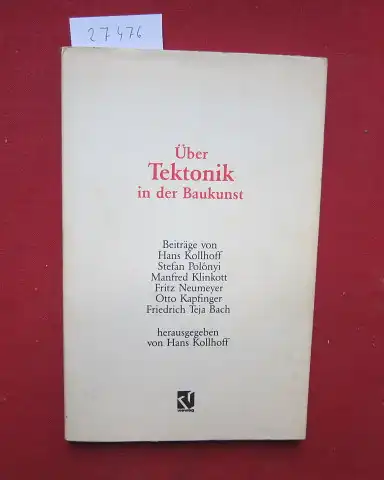 Kollhoff, Hans (Hrsg.): Über Tektonik in der Baukunst. 