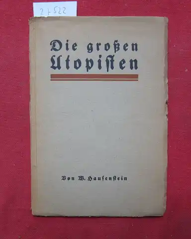 Hausenstein, Wilhelm: Die großen Utopisten : (Fourier, Saint Simon, Owen). 