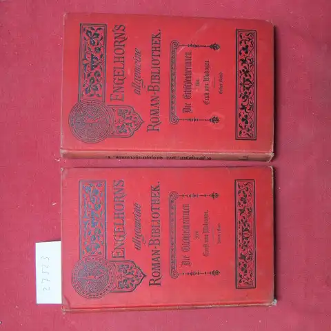Wolzogen, Ernst von: Die Erbschleicherinnen : Roman in 2 Bänden. Engelhorns allgemeine Romanbibliothek ; Jg. 12, Bd. 1/2. 