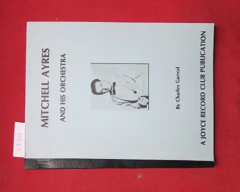 Garrod, Charles: Mitchell Ayres and his orchestra. 