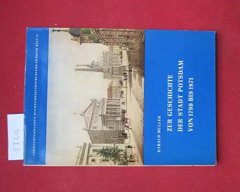 Müller, Harald: Zur Geschichte der Stadt Potsdam von 1789 bis 1871. Bezirksheimatmuseum Potsdam: Veröffentlichungen des Bezirksheimatmuseums Potsdam ; H. 15. 
