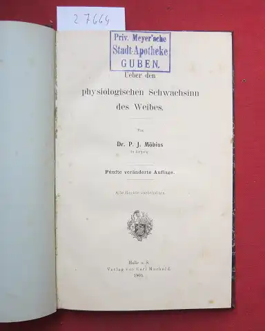 Möbius, Paul J: Ueber den physiologischen Schwachsinn des Weibes. Von P. J. Möbius. 
