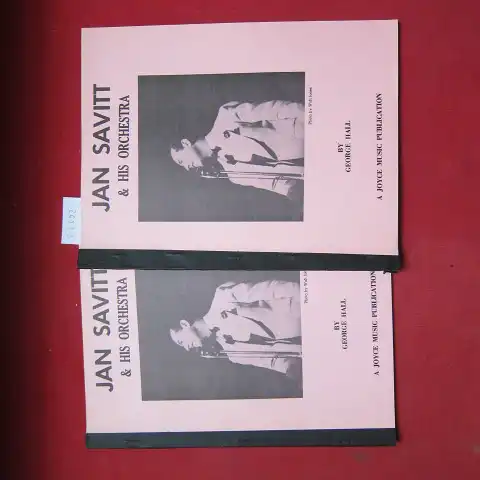 Hall, George: Jan Savitt and  his orchestra. [2 Hefte]. 