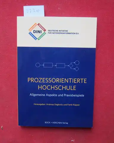 Degkwitz, Andreas und Frank Klapper: Prozessorientierte Hochschule. [Deutsche Initiative für Netzwerkinformation e.V.]. 
