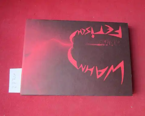 Leginger, Thomas: Wahn & Fetisch. 