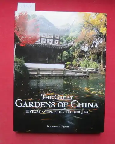 Xiaofeng, Fang: The great gardens of China. History, concepts, techniques. 