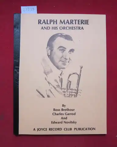 Brethour, Ross, Charles Garrod and Edward Novitsky: Ralph Marterie and his orchestra. [Ralph Matire]. 