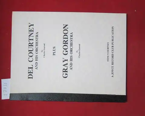 Garrod, Charles: Del Courtney and his orchestra; Gray Gordon and his orchestra. 
