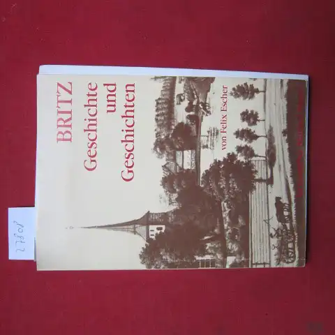 Escher, Felix und Manfred Preuss (Hrsg.): Britz. Geschichte und Geschichten. 