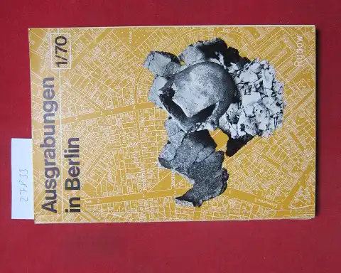 Kernd`l, Alfred: Ausgrabungen in Berlin; 1/ 1970. 