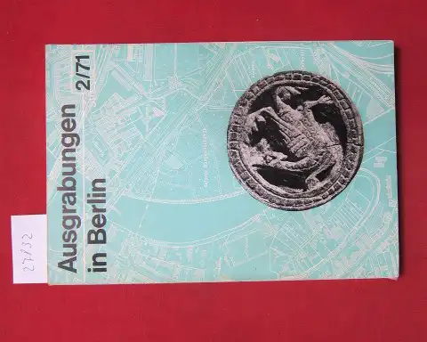 Kernd`l, Alfred: Ausgrabungen in Berlin; 2/ 1971. 