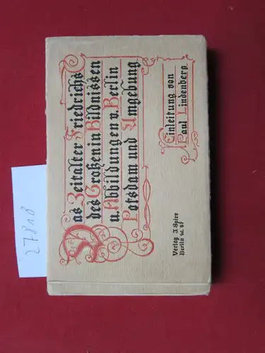 Lindenberg, Paul (Einl.): Das Zeitalter Friedrichs des Großen in Bildnissen u. Abbildungen v. Berlin, Potsdam und Umgebung nach zeitgenöss. Darstellungen. 