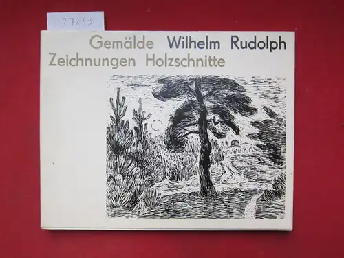 Rudolph, Wilhelm, Werner Timm und Erhard Frommhold: Gemälde - Zeichnungen - Holzschnitte. 