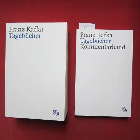 Kafka, Franz, Hans-Gerd Koch (Hrsg.) und Michael Müller (Hrsg.): Tagebücher. Textband + Kommentarband. 