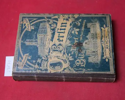 Lindenberg, Paul und Otto Gerlach (Illustrator): Berlin in Wort und Bild. Mit mehr als 200 Illustr. von O. Gerlach u.a.. 