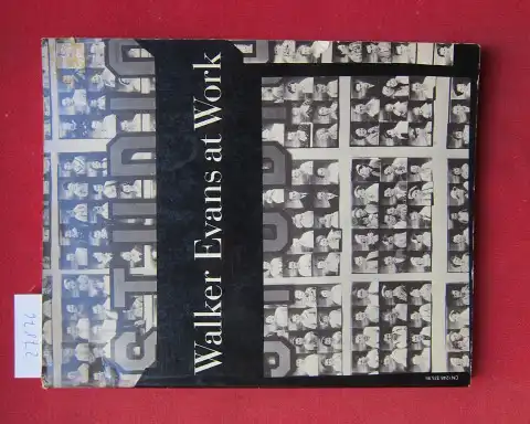 Thompson, Jerry L: Walker Evans at work. 745c photographs together with documents. Selected from letters, memoranda, interviews, notes. With an essay by Jerry L. Thompson. 